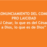 PRONUNCIAMIENTO DEL COMITÉ PRO LAICIDAD “Al César, lo que es del César… a Dios, lo que es de Dios”